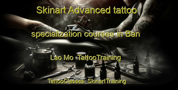 Skinart Advanced tattoo specialization courses in Ban Lao Mo | TattooTraining | TattooClasses | SkinartTraining-Thailand