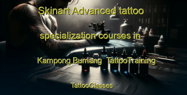 Skinart Advanced tattoo specialization courses in Kampong Bumang | TattooTraining | TattooClasses | SkinartTraining-Thailand