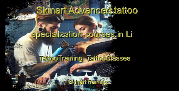 Skinart Advanced tattoo specialization courses in Li | TattooTraining | TattooClasses | SkinartTraining-Thailand