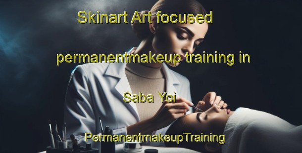 Skinart Art-focused permanentmakeup training in Saba Yoi | PermanentmakeupTraining | PermanentmakeupClasses | SkinartTraining-Thailand