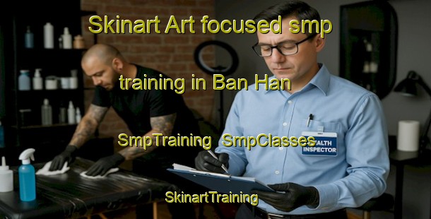 Skinart Art-focused smp training in Ban Han | SmpTraining | SmpClasses | SkinartTraining-Thailand