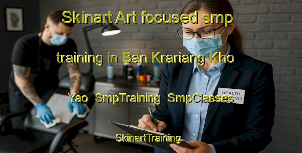 Skinart Art-focused smp training in Ban Krariang Kho Yao | SmpTraining | SmpClasses | SkinartTraining-Thailand