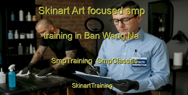 Skinart Art-focused smp training in Ban Wang Na | SmpTraining | SmpClasses | SkinartTraining-Thailand