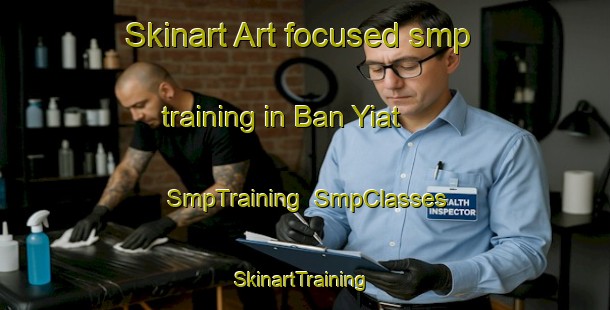 Skinart Art-focused smp training in Ban Yiat | SmpTraining | SmpClasses | SkinartTraining-Thailand