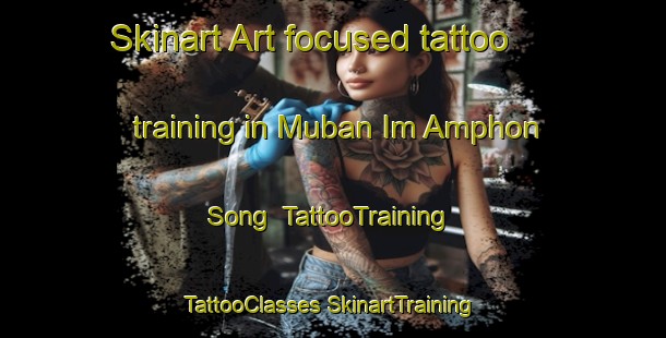 Skinart Art-focused tattoo training in Muban Im Amphon Song | #TattooTraining #TattooClasses #SkinartTraining-Thailand