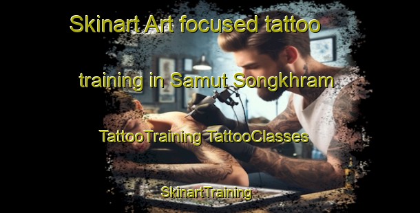 Skinart Art-focused tattoo training in Samut Songkhram | #TattooTraining #TattooClasses #SkinartTraining-Thailand