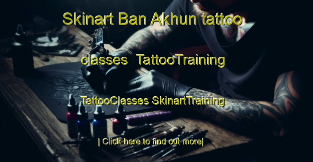 Skinart Ban Akhun tattoo classes | #TattooTraining #TattooClasses #SkinartTraining-Thailand