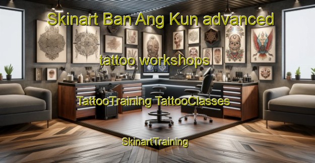 Skinart Ban Ang Kun advanced tattoo workshops | #TattooTraining #TattooClasses #SkinartTraining-Thailand