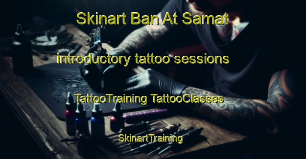 Skinart Ban At Samat introductory tattoo sessions | #TattooTraining #TattooClasses #SkinartTraining-Thailand