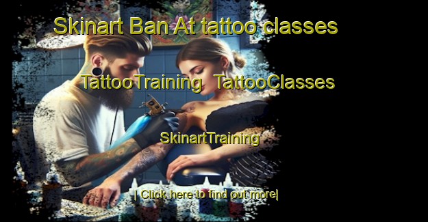 Skinart Ban At tattoo classes | TattooTraining | TattooClasses | SkinartTraining-Thailand