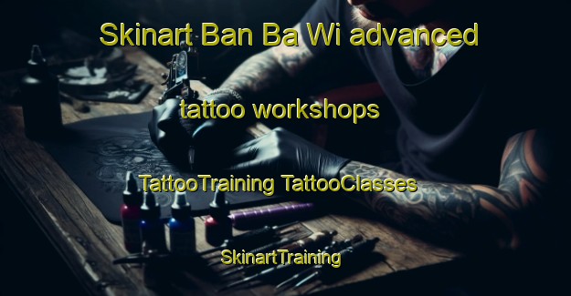 Skinart Ban Ba Wi advanced tattoo workshops | #TattooTraining #TattooClasses #SkinartTraining-Thailand