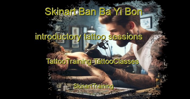 Skinart Ban Ba Yi Bon introductory tattoo sessions | #TattooTraining #TattooClasses #SkinartTraining-Thailand