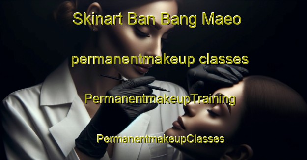 Skinart Ban Bang Maeo permanentmakeup classes | #PermanentmakeupTraining #PermanentmakeupClasses #SkinartTraining-Thailand