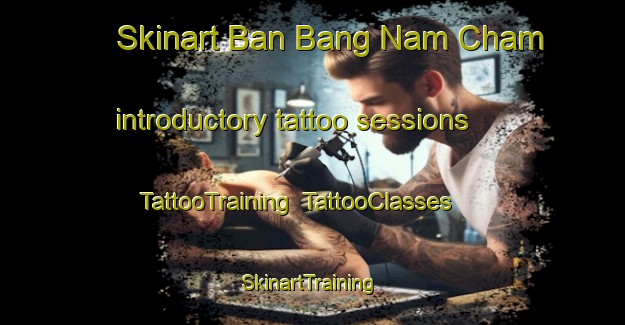 Skinart Ban Bang Nam Cham introductory tattoo sessions | TattooTraining | TattooClasses | SkinartTraining-Thailand