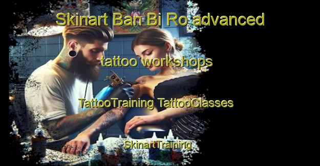 Skinart Ban Bi Ro advanced tattoo workshops | #TattooTraining #TattooClasses #SkinartTraining-Thailand