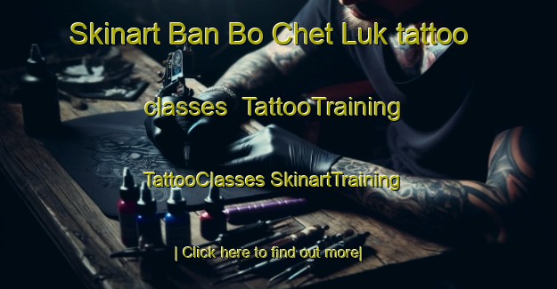 Skinart Ban Bo Chet Luk tattoo classes | #TattooTraining #TattooClasses #SkinartTraining-Thailand