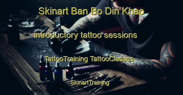 Skinart Ban Bo Din Khao introductory tattoo sessions | #TattooTraining #TattooClasses #SkinartTraining-Thailand