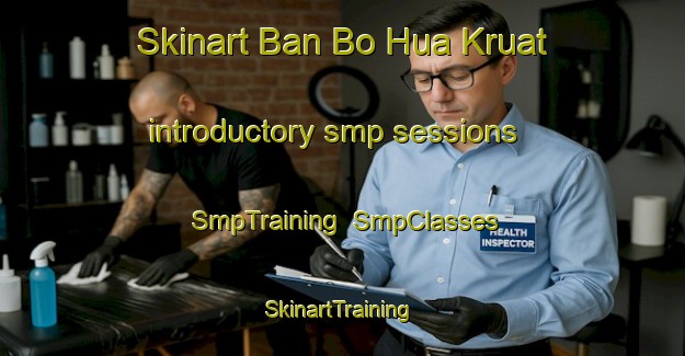Skinart Ban Bo Hua Kruat introductory smp sessions | SmpTraining | SmpClasses | SkinartTraining-Thailand