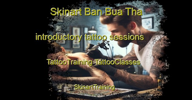 Skinart Ban Bua Tha introductory tattoo sessions | #TattooTraining #TattooClasses #SkinartTraining-Thailand