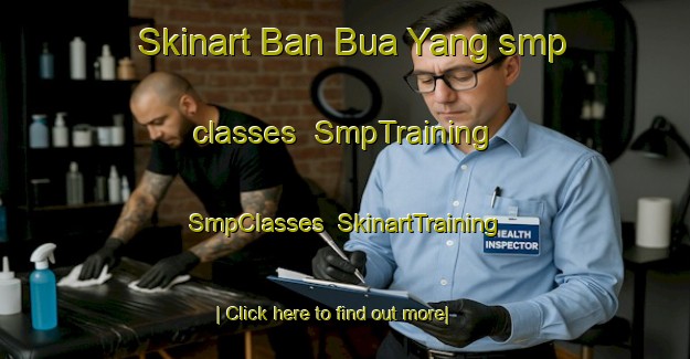 Skinart Ban Bua Yang smp classes | SmpTraining | SmpClasses | SkinartTraining-Thailand