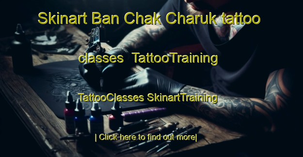 Skinart Ban Chak Charuk tattoo classes | #TattooTraining #TattooClasses #SkinartTraining-Thailand