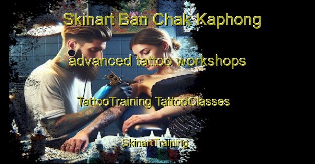 Skinart Ban Chak Kaphong advanced tattoo workshops | #TattooTraining #TattooClasses #SkinartTraining-Thailand