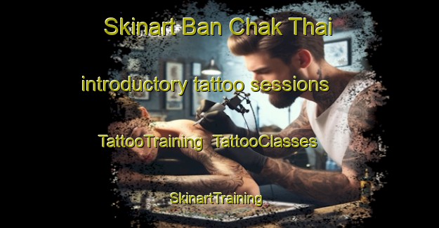 Skinart Ban Chak Thai introductory tattoo sessions | TattooTraining | TattooClasses | SkinartTraining-Thailand
