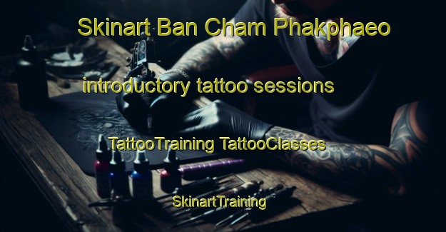 Skinart Ban Cham Phakphaeo introductory tattoo sessions | #TattooTraining #TattooClasses #SkinartTraining-Thailand