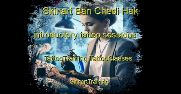 Skinart Ban Chedi Hak introductory tattoo sessions | #TattooTraining #TattooClasses #SkinartTraining-Thailand