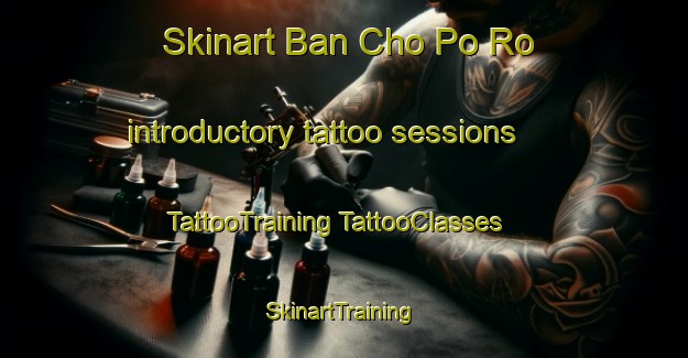 Skinart Ban Cho Po Ro introductory tattoo sessions | #TattooTraining #TattooClasses #SkinartTraining-Thailand