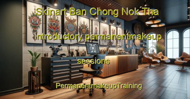 Skinart Ban Chong Nok Tha introductory permanentmakeup sessions | #PermanentmakeupTraining #PermanentmakeupClasses #SkinartTraining-Thailand