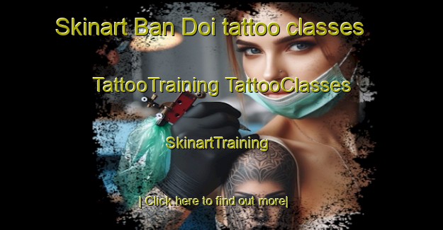 Skinart Ban Doi tattoo classes | #TattooTraining #TattooClasses #SkinartTraining-Thailand