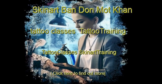 Skinart Ban Don Mot Khan tattoo classes | #TattooTraining #TattooClasses #SkinartTraining-Thailand