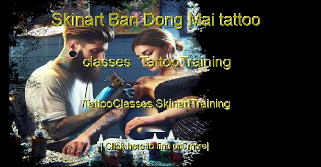 Skinart Ban Dong Mai tattoo classes | #TattooTraining #TattooClasses #SkinartTraining-Thailand