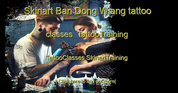 Skinart Ban Dong Wiang tattoo classes | #TattooTraining #TattooClasses #SkinartTraining-Thailand