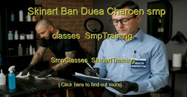 Skinart Ban Duea Charoen smp classes | SmpTraining | SmpClasses | SkinartTraining-Thailand