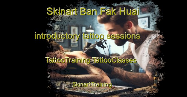 Skinart Ban Fak Huai introductory tattoo sessions | #TattooTraining #TattooClasses #SkinartTraining-Thailand