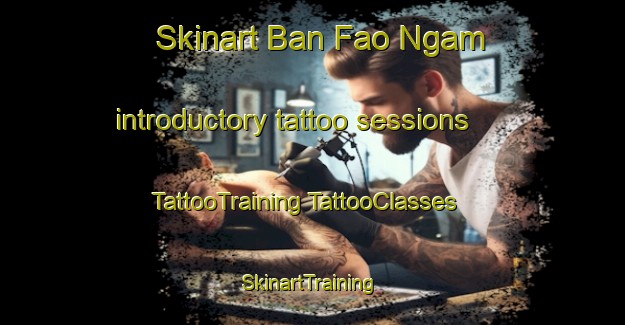 Skinart Ban Fao Ngam introductory tattoo sessions | #TattooTraining #TattooClasses #SkinartTraining-Thailand