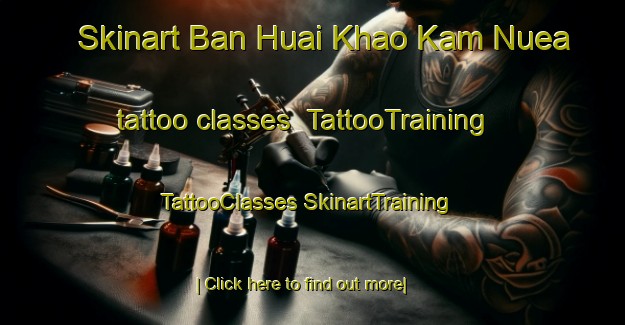 Skinart Ban Huai Khao Kam Nuea tattoo classes | #TattooTraining #TattooClasses #SkinartTraining-Thailand