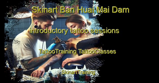 Skinart Ban Huai Mai Dam introductory tattoo sessions | #TattooTraining #TattooClasses #SkinartTraining-Thailand