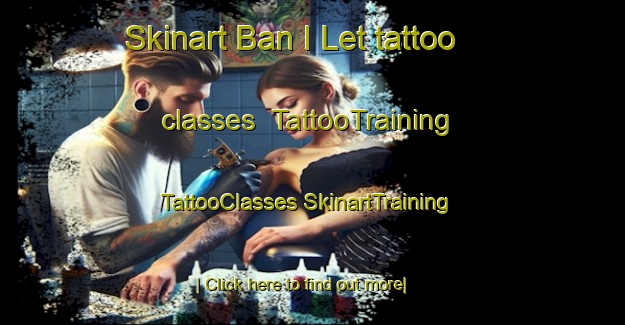 Skinart Ban I Let tattoo classes | #TattooTraining #TattooClasses #SkinartTraining-Thailand