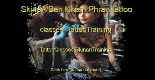 Skinart Ban Kham Phran tattoo classes | #TattooTraining #TattooClasses #SkinartTraining-Thailand