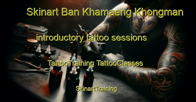 Skinart Ban Khamaeng Khongman introductory tattoo sessions | #TattooTraining #TattooClasses #SkinartTraining-Thailand