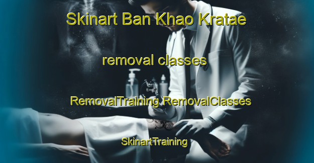 Skinart Ban Khao Kratae removal classes | #RemovalTraining #RemovalClasses #SkinartTraining-Thailand