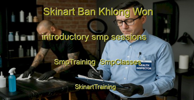 Skinart Ban Khlong Won introductory smp sessions | SmpTraining | SmpClasses | SkinartTraining-Thailand