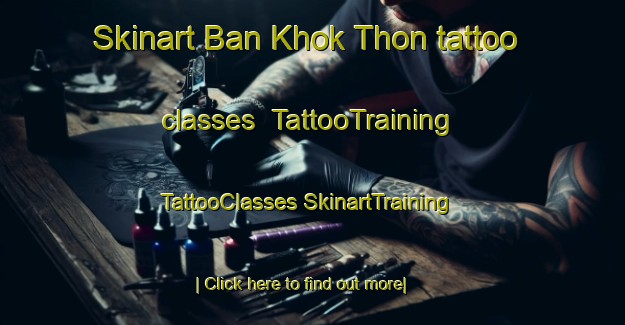 Skinart Ban Khok Thon tattoo classes | #TattooTraining #TattooClasses #SkinartTraining-Thailand