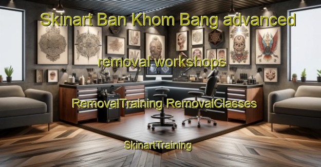 Skinart Ban Khom Bang advanced removal workshops | #RemovalTraining #RemovalClasses #SkinartTraining-Thailand