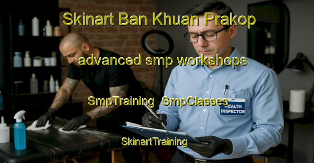 Skinart Ban Khuan Prakop advanced smp workshops | SmpTraining | SmpClasses | SkinartTraining-Thailand