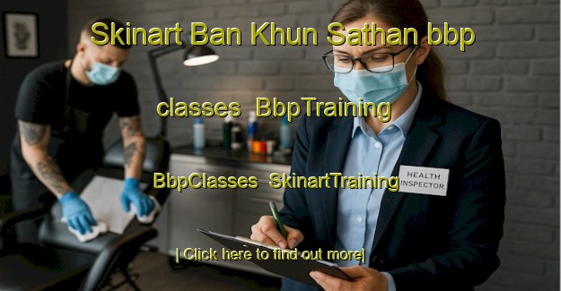 Skinart Ban Khun Sathan bbp classes | BbpTraining | BbpClasses | SkinartTraining-Thailand