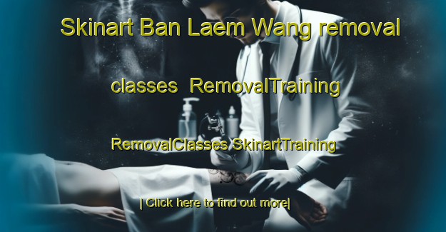 Skinart Ban Laem Wang removal classes | #RemovalTraining #RemovalClasses #SkinartTraining-Thailand